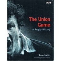 The Union Game. A Rugby History