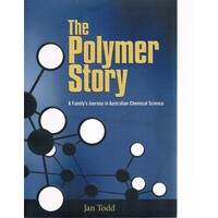 The Polymer Story. A Family's Journey In Australian Chemical Science