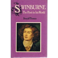 Swinburne. The Poet In His World