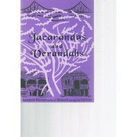 Jacarandas and Verandahs. Stories of Brisbane Through the Twentieth Century
