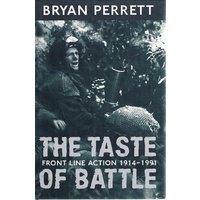 The Taste Of Battle. Front Line Action 1914-1991