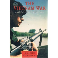 The Vietnam War. The History Of America's Conflict In Southeast Asia