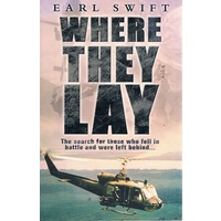 Where They Lay. The Search For Those Who Fell In Battle And Were Left Behind