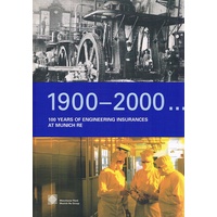 1900-2000. 100 Years Of Engineering Insurances At Munich Re