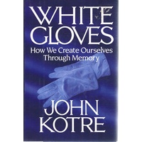 White Gloves. How We Create Ourselves Through Memory
