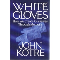 White Gloves. How We Create Ourselves Through Memory