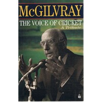 McGilvray. The Voice Of Cricket. A Tribute