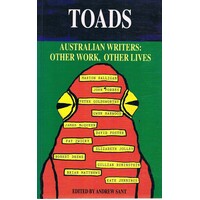 Toads. Australian Writers Other Work, Other Lives