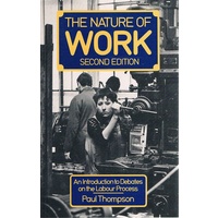 The Nature Of Work. An Introduction To Debates On The Labour Process