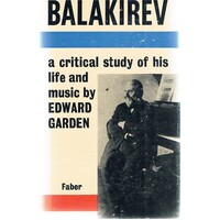 Balakirev. A Critical Study Of His Life And Music