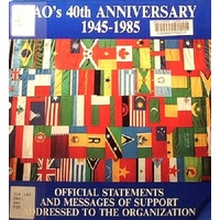 FAO's 40th anniversary. 1945-1985