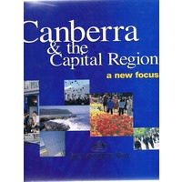 Canberra And The Capital Region. A New Focus.
