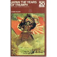 Japan. The Years Of Triumph. From Feudal Isolation To Pacific Empire