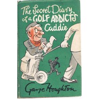 The Secret Diary Of A Golf Addicts Caddie