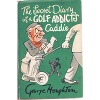 The Secret Diary Of A Golf Addicts Caddie