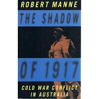 The Shadow Of 1917. Cold War Conflict In Australia