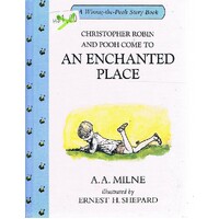 Christopher Robin And Pooh Come To An Enchanted Place