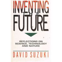Inventing The Future. Reflections On Science, Technology And Nature