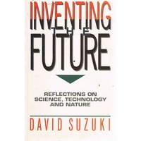 Inventing The Future. Reflections On Science, Technology And Nature