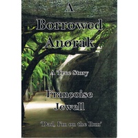 A Borrowed Anorak. A True Story