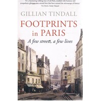Footprints In Paris. A Few Streets, A Few Lives