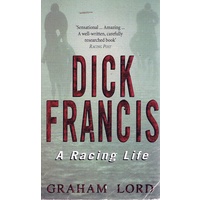 Dick Francis. A Racing Life