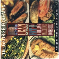 The George Foreman Lean Mean Fat Reducing Grilling Machine Cookbook.