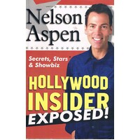 Hollywood Insider Exposed. Secrets, Stars & Showbiz