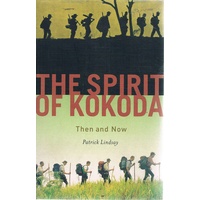 The Spirit Of Kokoda. Then And Now.