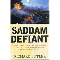 Saddam Defiant. The Threat Of Weapons Of Mass Destruction, And The Crisis Of Global Security