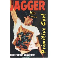 Mick Jagger. Primitive Cool
