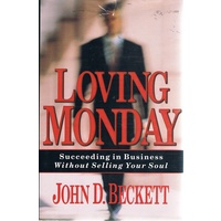Loving Monday. Succeeding In Business Without Selling Your Soul