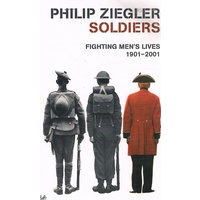 Soldiers. Fighting Mens Lives, 1901-2001