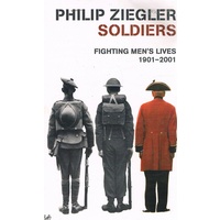 Soldiers. Fighting Mens Lives, 1901-2001