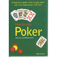 How To Play Poker And Other Gambling Games