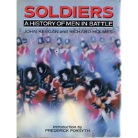 Soldiers. A History Of Men In Battle