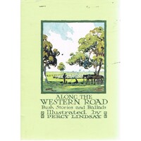 Along The Western Road. Bush Stories And Ballads