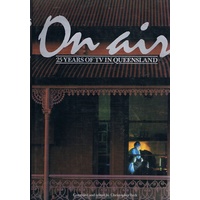On Air. 25 Years Of TV In Queensland