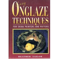 Easy Onglaze Techniques For China Painters And Potters
