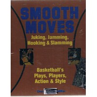 Smooth Moves. Juking, Jamming, Hooking & Slamming