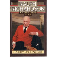 Ralph Richardson. An Actors Life