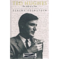 Ted Hughes. The Life Of A Poet