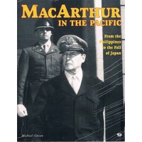 MacArthur In The Pacific. From The Philippines To The Fall Of Japan