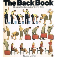 The Back Book. Healing The Hurt In Your Lower Back