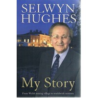 My Story. From Welsh Mining Village To Worldwide Ministry.