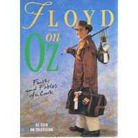 Floyd On Oz. Feasts And Fables Of A Cook.