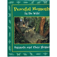 Peaceful Moments In The Wild. Animals And Their Homes