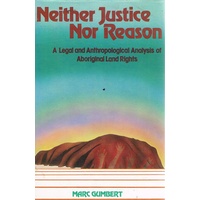 Neither Justice Nor Reason. A Legal And Anthropological Analysis Of Aboriginal Land Rights