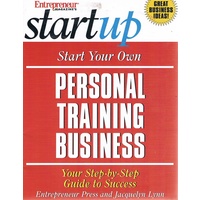 Start Up. Start Your Own Personal Training Business