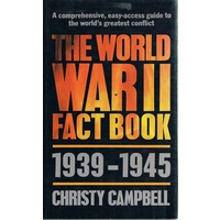 The World War II Fact Book 1939 - 1945